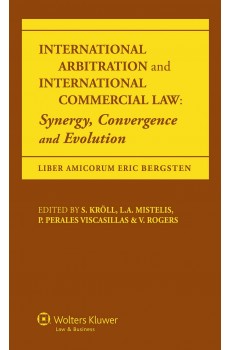 International Arbitration and  International Commercial Law: Synergy Convergence and Evolution -  Stefan Kröll, Loukas A. Mistelis